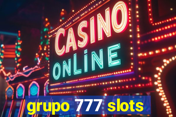 grupo 777 slots